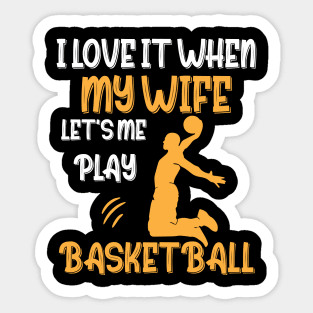 I Love It When My Mom Lets Me Play Basketball Gift Sticker